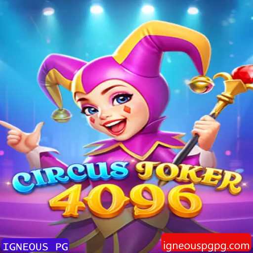 Explorando o Mundo de CircusJoker4096: Um Jogo Inovador com IGNEOUS PG
