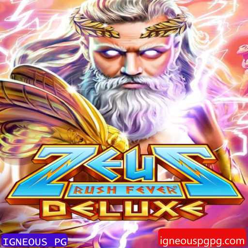 ZeusRushFeverDeluxe: Aventuras Mitológicas no Mundo IGNEOUS PG